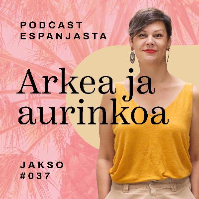 37. Haaveena Espanjaan muutto? Uskalla ottaa ensimmäiset stepit