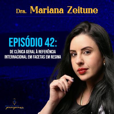 Ep 42 - Mariana Zeitune