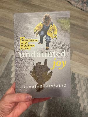 99: Undaunted Joy with Shemaiah Gonzalez 99: Undaunted Joy with Shemaiah Gonzalez