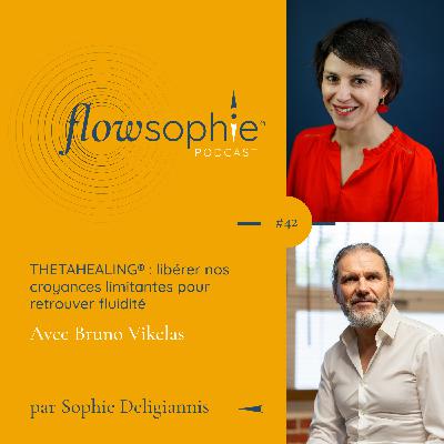 ThetaHealing® : libérer nos croyances limitantes pour retrouver fluidité avec Bruno Vikelas ThetaHealing® : libérer nos croyances limitantes pour retrouver fluidité avec Bruno Vikelas