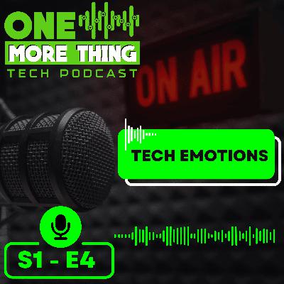 Episode 4 - Tech Emotions