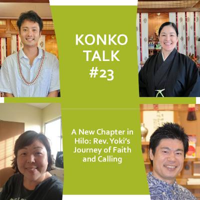 Konko Talk #23 – A New Chapter in Hilo: Rev. Yoki’s Journey of Faith and Calling