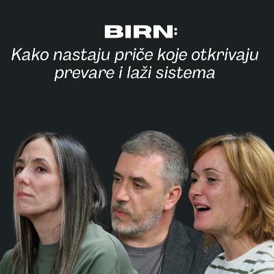 BIRN Srbija: Kako nastaju priče koje otkrivaju prevare i laži sistema | OdaBrana priča | E021 BIRN Srbija: Kako nastaju priče koje otkrivaju prevare i laži sistema | OdaBrana priča | E021