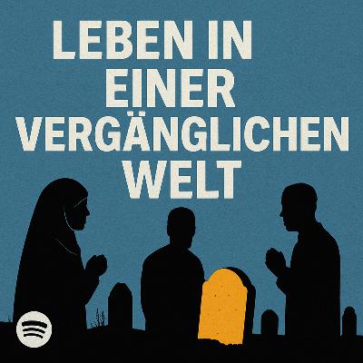 Ep 065: Erinnerungen an die Endlichkeit – und wie sie uns stärken