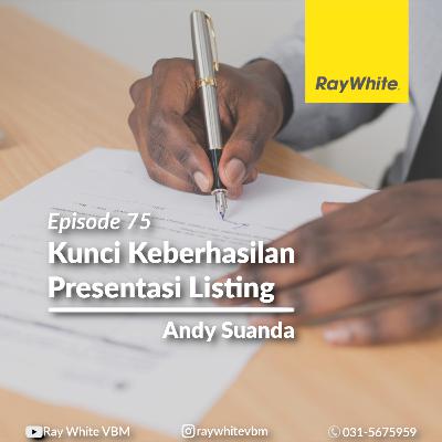 75 - Kunci Keberhasilan Presentasi Listing
