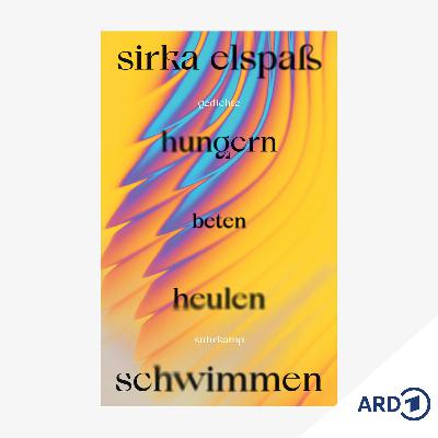 Neue Bücher: "hungern beten heulen schwimmen" von Sirka Elspaß
