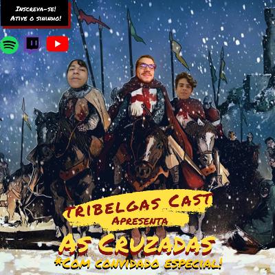 TRIBELGAS #12 - AS CRUZADAS