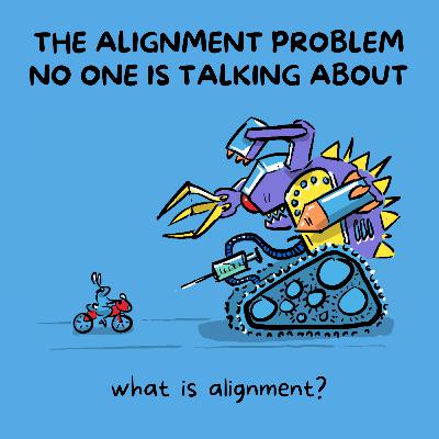 The Alignment Problem No One is Talking About—What is Alignment?