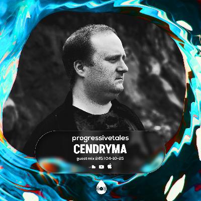 245 Guest Mix I Progressive Tales with Cendryma