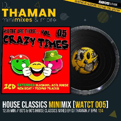 House Classics MiniMix [WATCT 005] - Dj ThaMan