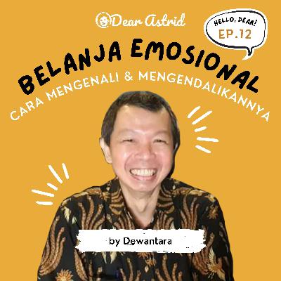 Ep12 - Dewantara - Belanja Emosional: Cara Mengenali dan Mengendalikannya Ep12 - Dewantara - Belanja Emosional: Cara Mengenali dan Mengendalikannya