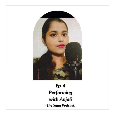 Episode 4- Performing with Anjali and Sana Episode 4- Performing with Anjali and Sana