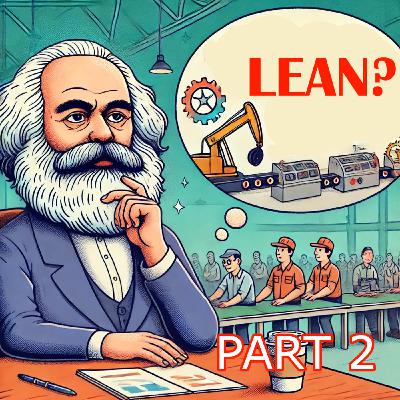 Episode 328: #214 Marx Meets Lean w/ Matt Vidal - Part 2