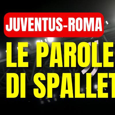 La conferenza stampa di Luciano Spalletti. Juventus Roma