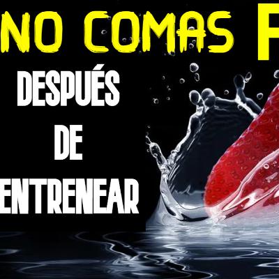 Comer FRUTA ANTES o DESPUÉS DE ENTRENAR. NO comas FRUTA SIN VER este VÍDEO [fruta después de entrenar]
