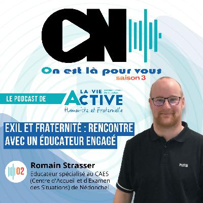 Exil et fraternité : rencontre avec un éducateur engagé
