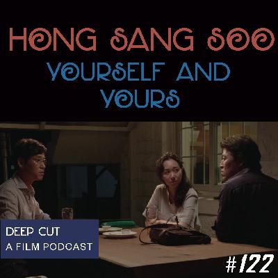 122. Hong Sang-soo: Yourself and Yours 122. Hong Sang-soo: Yourself and Yours