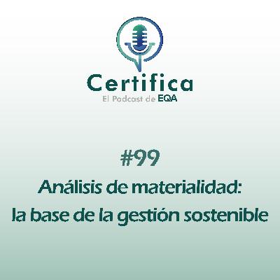 #99. Análisis de materialidad: la base de la gestión sostenible #99. Análisis de materialidad: la base de la gestión sostenible