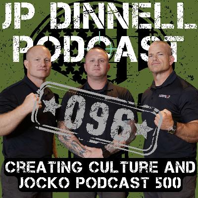 Jocko Podcast 500 and Creating Great Company Culture | JP Dinnell Podcast 096