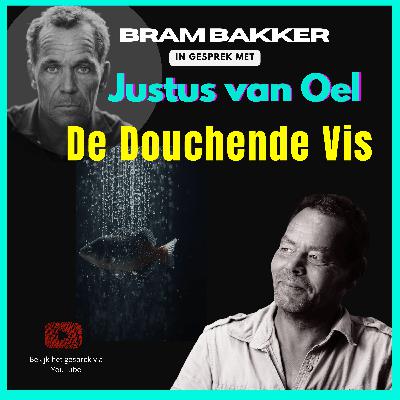 #38 Justus van Oel over De Douchende Vis – oud zeer in beweging