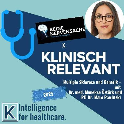 Genetik und Multiple Sklerose - mit Dr. Menekse Öztürk und PD Dr. Marc Pawlitzki