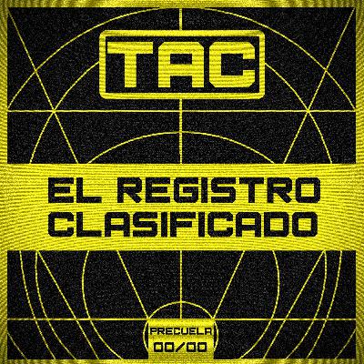 TAC - El registro clasificado - PRECUELA