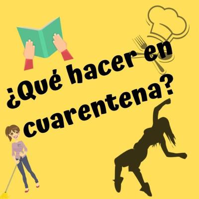 ¿Qué hacer en cuarentena?