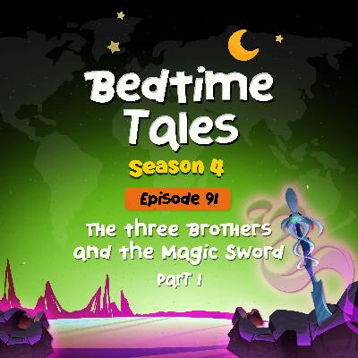 The Three Brothers and the Magic Sword Part 1 | Bedtime Tales S4E91