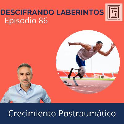 Ep 86. Crecimiento postraumático