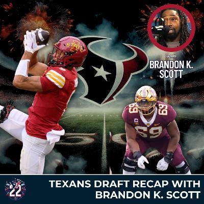 2025 Texans Draft Recap with Brandon K. Scott (Texans 22 podcast) 2025 Texans Draft Recap with Brandon K. Scott (Texans 22 podcast)