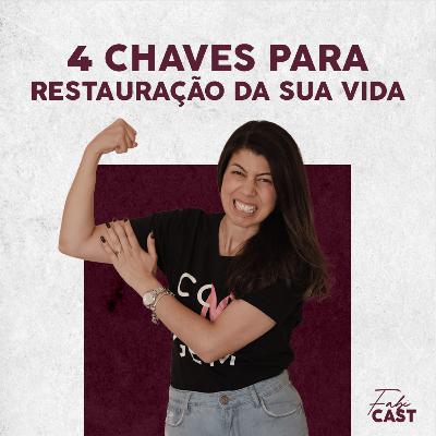 4 Chaves para restauração da sua vida
