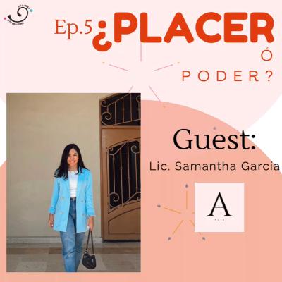 Ep5. ¿Placer o poder?