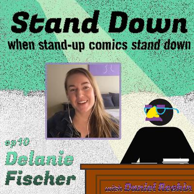 Stand Down ep10 – Delanie Fischer Stand Down ep10 – Delanie Fischer