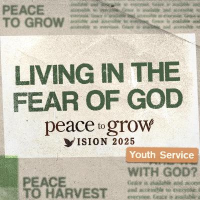 Living in the Fear of God (Youth Service): Peace to Grow (Part 2) - Pastor How (Tan Seow How)