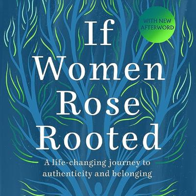 #10: Book Talk - If Women Rose Rooted #10: Book Talk - If Women Rose Rooted