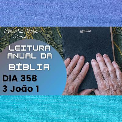 Leitura Anual da Bíblia com a Pastora Vania Ramos, dia 358 - 3 João Capítulo 1 Leitura Anual da Bíblia com a Pastora Vania Ramos, dia 358 - 3 João Capítulo 1