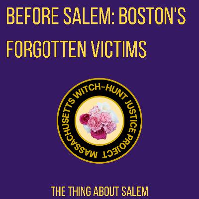 Before Salem: Boston's Forgotten Victims