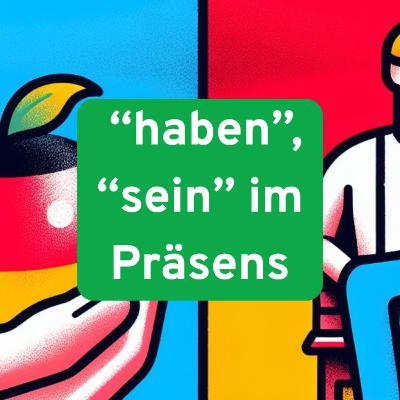 Урок 9. Дієслова "haben" "sein" в теперішньому часі / Німецька для початківців А1.1 Урок 9. Дієслова "haben" "sein" в теперішньому часі / Німецька для початківців А1.1