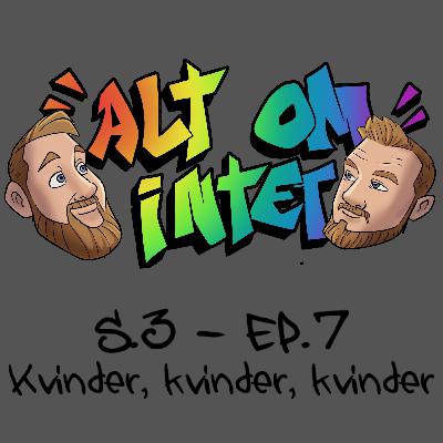Alt om intet - Kvinder, Kvinder Kvinder Alt om intet - Kvinder, Kvinder Kvinder