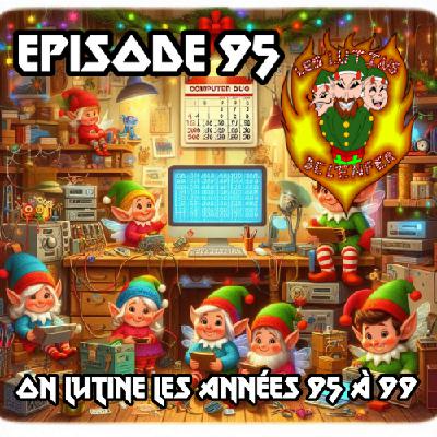Épisode 95 - On Lutine les années 95 à 99 Épisode 95 - On Lutine les années 95 à 99