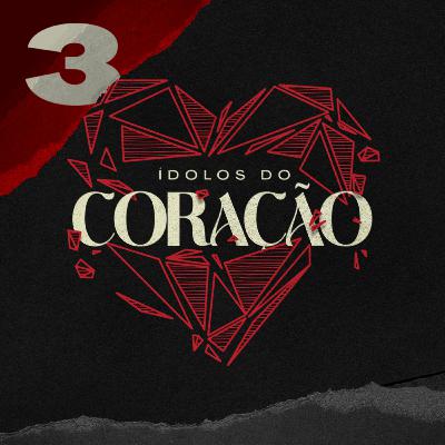 #03 - Ídolos do Coração - Pastor Wictor Jairo - Ezequiel 14:1-11