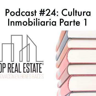 Podcast #24: Cultura Inmobiliaria Parte 1 Podcast #24: Cultura Inmobiliaria Parte 1