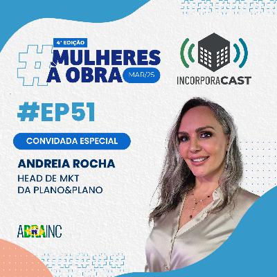 #EP51: Mulheres à Obra | O avanço da presença feminina na construção civil e no mercado imobiliário
