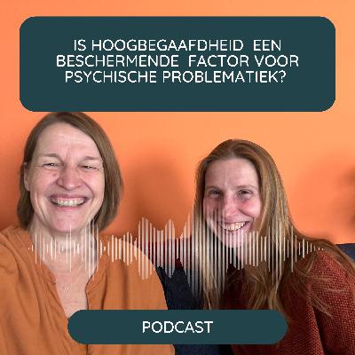 #20 Is hoogbegaafdheid een beschermende factor voor psychische problematiek?