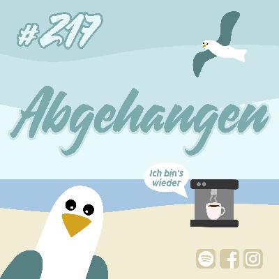 #217 Abgehangen