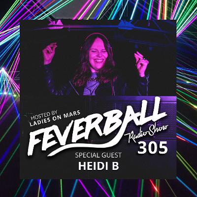 Feverball Radio Show 305 with Ladies On Mars + Heidi B Feverball Radio Show 305 with Ladies On Mars + Heidi B