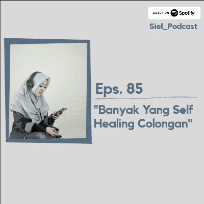 #85 Banyak Yang Self Healing Colongan