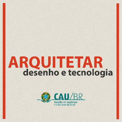 ARQUITETAR 07 | DESENHO E TECNOLOGIA