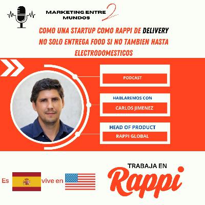 #2: Entrevista a Carlos Jiménez Head of product de Rappi