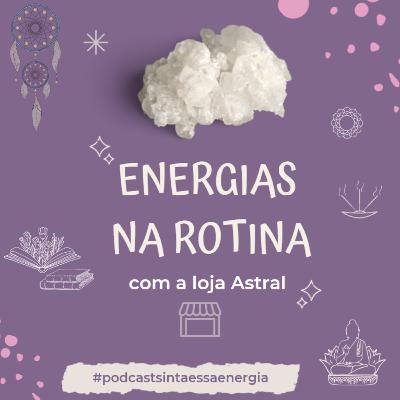 Energias na Rotina